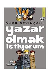 Carpe Diem Kitapları Yazar Olmak Istiyorum/ Ömer Sevinçgül