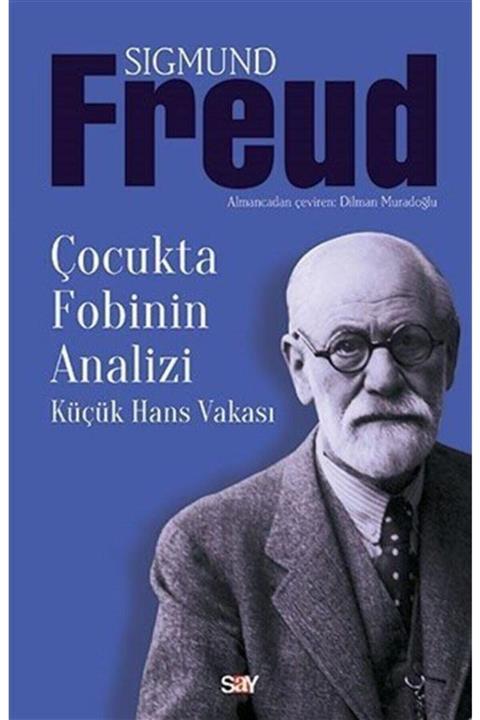 Say Yayınları Çocukta Fobinin Analizi & Küçük Hans Vakası