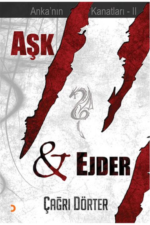 Destek Yayınları Aşk Ve Ejder Anka'nın Kanatları 2 - Çağrı Dörter