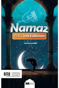 Şiar Yayınları Namaz Asla Terkedilemez & Toplum Içinde Yanan Bir Kalbin Şefkatli Ikazı