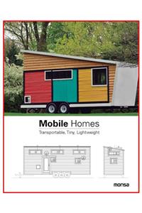 Instituto MONSA de Ediciones Mobıle Homes - Transportable, Tiny, Lightweight (Karavan Evler)