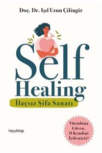 Hayykitap - Self Healing Ilaçsız Şifa Sanatı / Işıl Uzun Çilingir