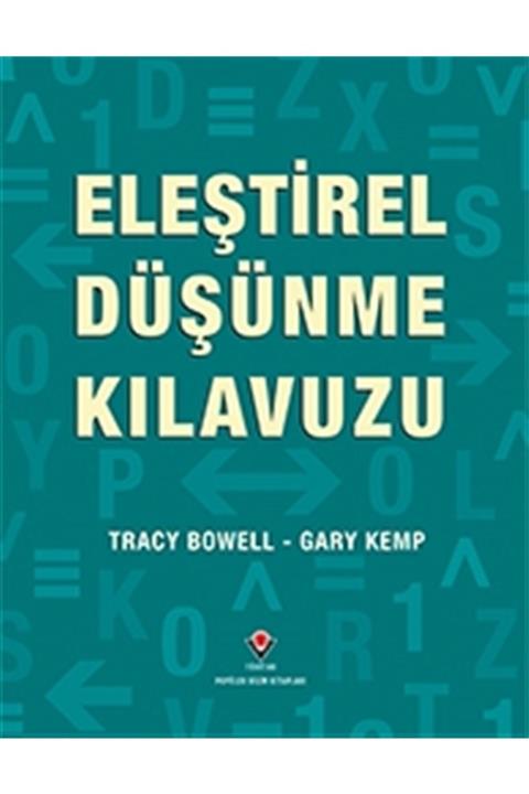 Tübitak Yayınları Eleştirel Düşünme Kılavuzu - Tracy Bowell 9786053122234