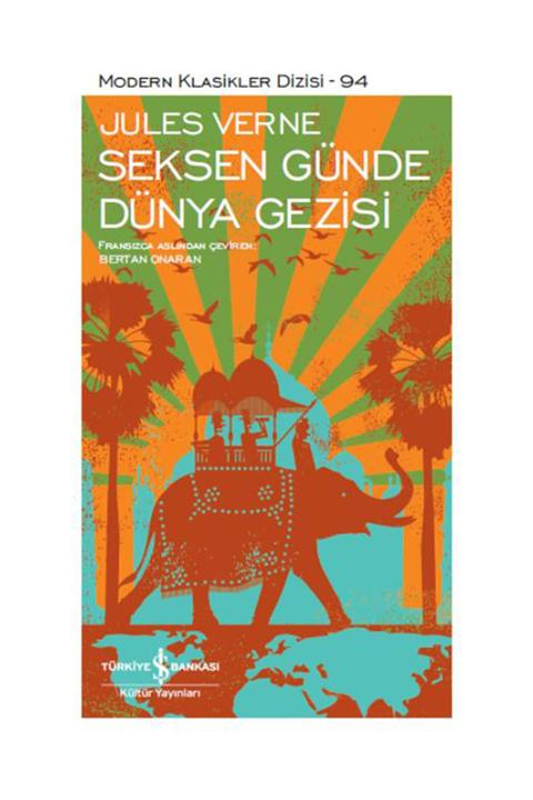 TÜRKİYE İŞ BANKASI KÜLTÜR YAYINLARI Seksen Günde Dünya Gezisi