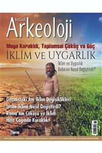 Aktüel Arkeoloji Iklim Ve Uygarlık - 68. Sayı