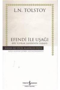 İş Bankası Kültür Yayınları Efendi İle Uşağı Karton Kapak Bir Toprak Sahibinin Sabahı