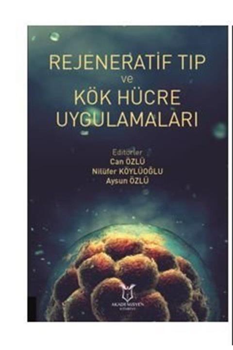 Akademisyen Yayınevi Rejeneratif Tıp Ve Kök Hücre Uygulamaları