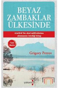 Yakamoz Yayınları Beyaz Zambaklar Ülkesinde (Tam Metin)