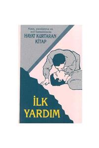 KitapSever Ilk Yardım Kaza Yaralanma Ve Acil Hastalıklarda Hayat Kurtaran Kitap - Ercüment Baktır