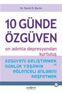 Psikonet 10 Günde Özgüven - On Adımla Depresyondan Kurtuluş / David D. Burns / Yayınları