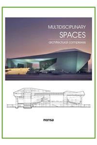 Instituto MONSA de Ediciones Multıdıscıplınary Spaces - Architectural Complexes