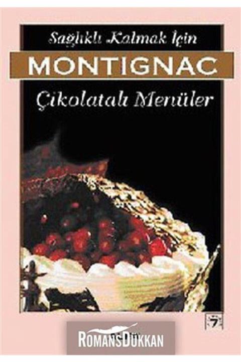Alfa Yayınları Montignac-çikolatalı Menüler & Sağlıklı Kalmak Için