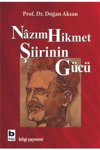 Bilgi Yayınevi Nazım Hikmet Şiirinin Gücü Doğan Aksan