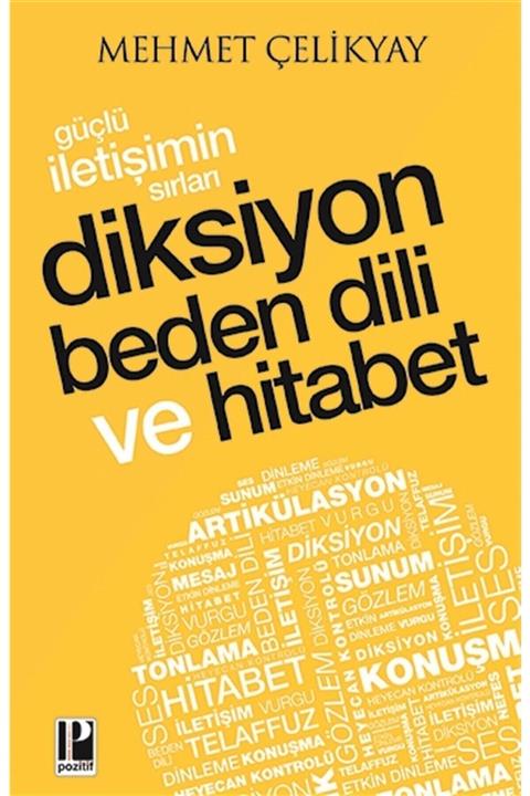 RH Pozitif Yayınları Güçlü Iletişimin Sırları Diksiyon Beden Dili Ve Hitabet - Mehmet Çelikyay 9786057531407