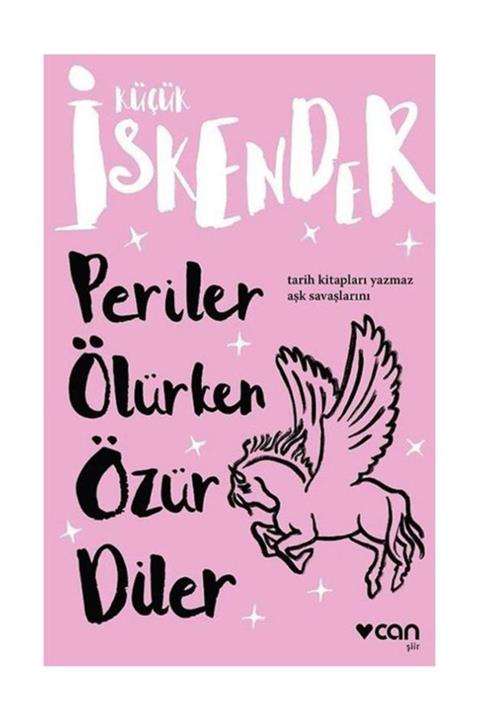 Can Sanat Yayınları Küçük Iskender Periler Ölürken Özür Diler
