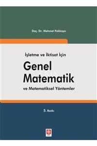 Ekin Basım Yayın Işletme Ve Iktisat Için Genel Matematik Ve Matematiksel Yöntemler