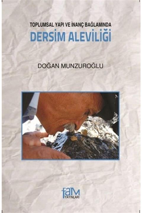 Fam Yayınları Toplumsal Yapı Ve Inanç Bağlamında Dersim Aleviliği