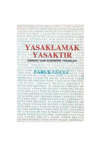 KitapSever Yasaklamak Yasaktır - Osmanlı'dan Günümüze Yasaklar - Faruk Güçlü