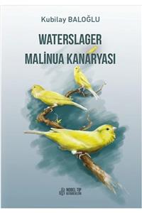 Tıp Kitapçım Waterslager Malinua Kanaryası: Ötümü-bakımı-eğitimi-beslenmesi Ve Hastalıkları