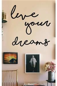 evdeucuz Live Your Dreams Ahşap Duvar Yazısı