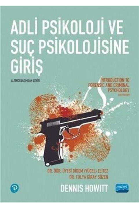 Nobel Akademik Yayıncılık Adli Psikoloji Ve Suç Psikolojisine Giriş