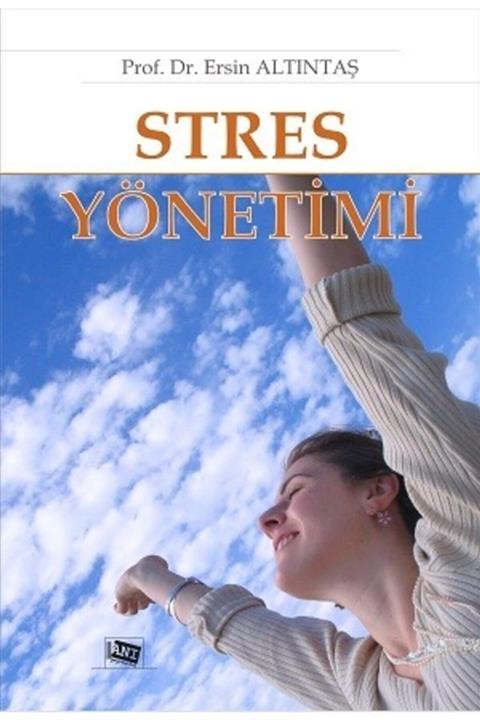 Anı Yayıncılık Stres Yönetimi - Ersin Altıntaş 9786055213633
