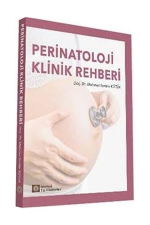İstanbul Tıp Kitabevi Perinatoloji Klinik Rehberi - Mehmet Serdar Kütük