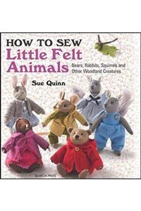 Search Press How To Sew Little Felt Animals