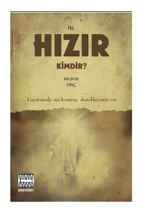 Sınır Ötesi Yayınları Hz. Hızır Kimdir  - Nilüfer Dinç