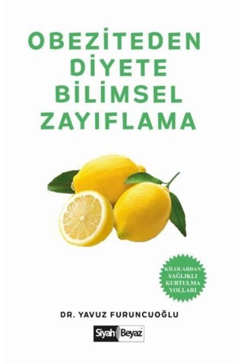 Siyah Beyaz Obeziteden Diyete Bilimsel Zayıflama