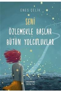 Hayykitap Seni Özlemekle Başlar Bütün Yolculuklar