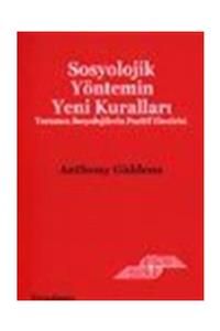 Paradigma Akademi Yayınları Sosyolojik Yöntemin Yeni Kuralları Yorumcu Sosyolojilerin Pozitif Eleştirisi