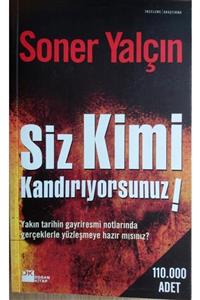 Doğan Siz Kimi Kandırıyorsunuz! - Soner Yalçın