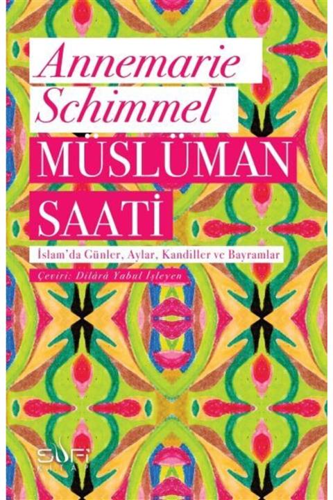 Sufi Kitap Müslüman Saati İslam'da Günler Aylar Kandiller ve Bayramlar