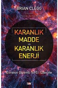 Say Yayınları Karanlık Madde Ve Karanlık Enerji - Brian Clegg 9786050208221