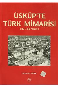 Türk Tarih Kurumu Yayınları Üsküp'te Türk Mimarisi