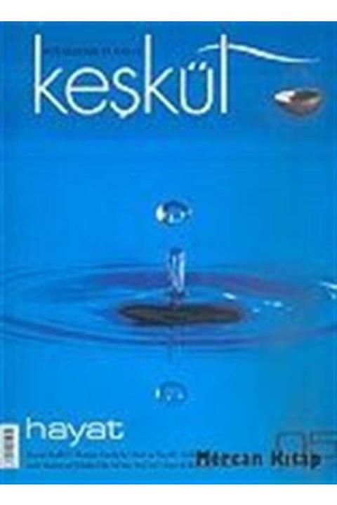 Keşkül Dergisi Keşkül Sayı:5 / Hayat