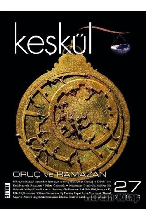Keşkül Dergisi Keşkül Sayı:27 / Oruç Ve Ramazan