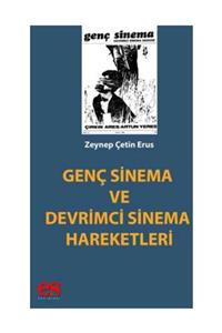 Es Yayınları Genç Sinema ve Devrimci Sinema Hareketleri - Zeynep Çetin Erus