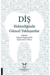 Akademisyen Kitabevi Diş Hekimliğinde Güncel Yaklaşımlar