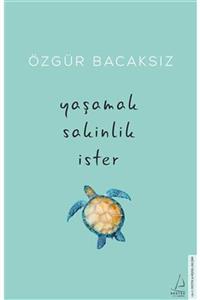 Destek Yayınları Yaşamak Sakinlik Ister - Özgür Bacaksız