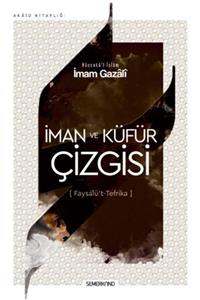 Semerkand Kitap Iman Ve Küfür Çizgisi Faysalü't Tefrika