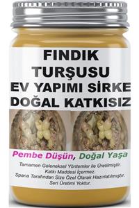 SPANA Fındık Turşusu Sirke Ev Yapımı Katkısız 800 gr