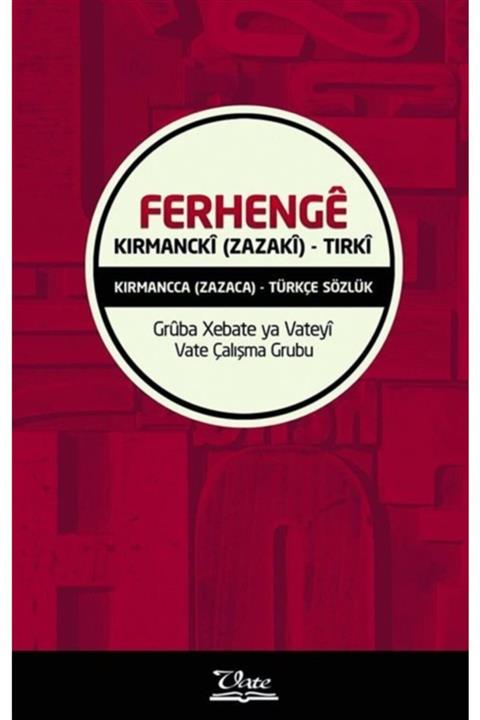 Vate Yayınevi Ciltli Sözlük-ferhenge Kırmancki(zazaki)-tırki (kırmancca (zazaca)-türkçe Sözlük