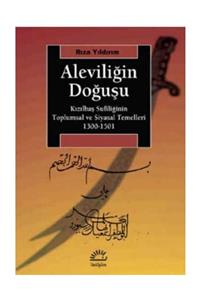 İletişim Yayınları Aleviliğin Doğuşu & Kızılbaş Sufiliğinin Toplumsal Ve Siyasal Temelleri 1300-1501