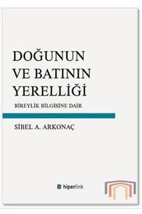 Hiperlink Yayınları Doğunun Ve Batının Yerelliği & Bireylik Bilgisine Dair