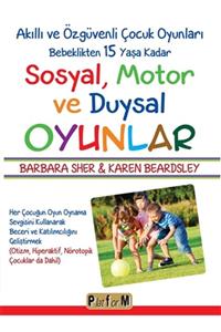 Platform Yayınları Sosyal, Motor Ve Duysal Oyunlar - Barbara Sher 9786050651935