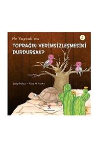 Tübitak Yayınları Ne Yapsak Da Toprağın Verimsizleşmesini Durdursak  Josep Palau - Josep Palau,rosa M. Curto