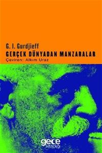 Gece Kitaplığı Gerçek Dünyadan Manzaralar - G. I. Gurdjieff 9786257243339