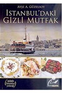 Alfa Yayınları Istanbul'daki Gizli Mutfak & 100 Istanbul Yemeği